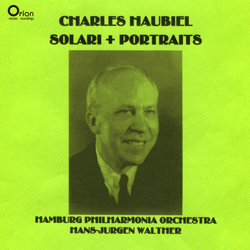 Imagen de apoyo de  HAUBIEL, C.: Portraits / Solari (Hamburg Philharmonia Orchestra, H.-J. Walther)