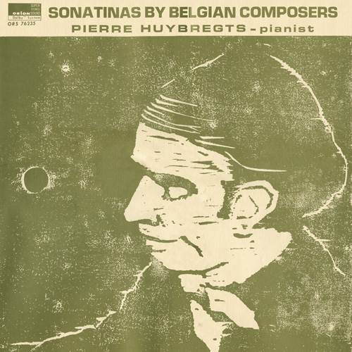 Imagen de apoyo de  Piano Recital: Huybregts, Pierre - PEETERS, F. / POOT, M. / ABSIL, J. / LONQUE, G. / BO, V. de (Sonatinas by Belgian Composers)