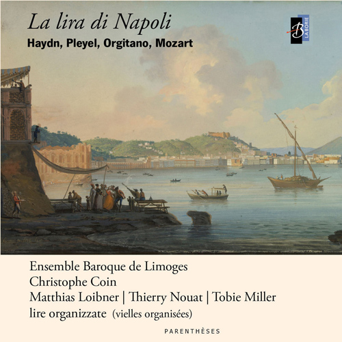 Imagen de apoyo de  Chamber Music (18th Century) - HAYDN, J. / MOZART, W.A. / ORGITANO, V. / PLEYEL, I.J. (La lira di Napoli) (Limoges Baroque Ensemble)