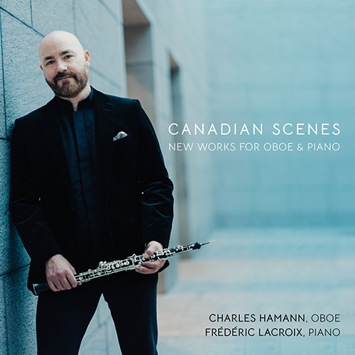 Imagen de apoyo de  Oboe Recital: Hamann, Charles - CUONG, Viet / CUSSON, I. / LACROIX, F. / LAU, K. / MURPHY, K.-M. (Canadian Scenes)