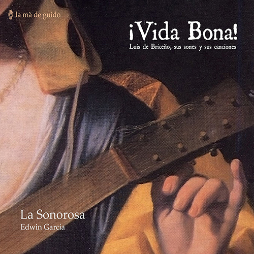 Imagen de apoyo de  BRICEÑO, L. de: Vida bona / Españoleta / Ay amor loco / No me case mi madre / Quien havra que agora (La Sonorosa)