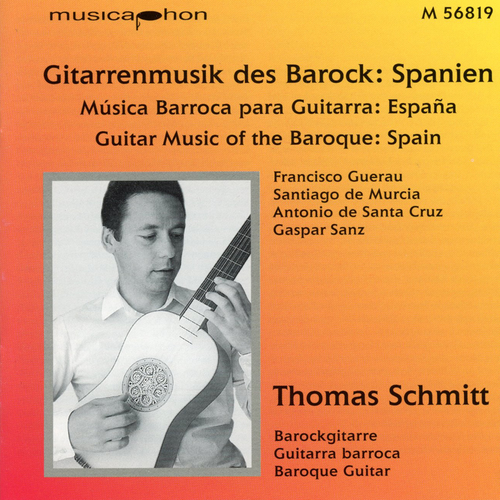 Imagen de apoyo de  Guitar Recital: Schmitt, Thomas - GUERAU, F. / MURCIA, S. de / SANTA CRUZ, A. de / SANZ, G. (Guitar Music of the Baroque: Spain)