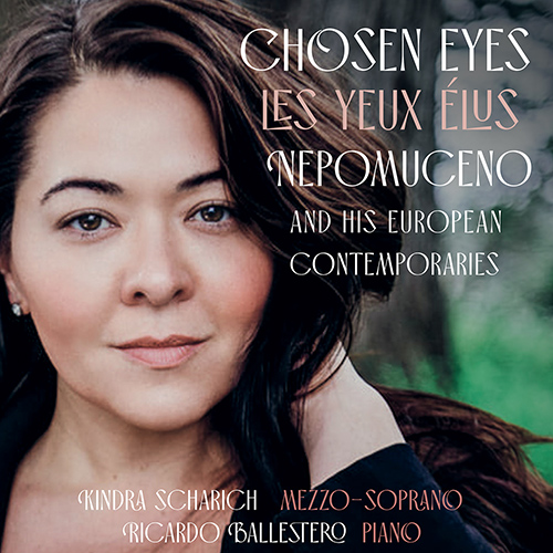Imagen de apoyo de  Vocal Recital (Mezzo-Soprano): Scharich, Kindra - NEPOMUCENO, A. (Les yeux élus - Nepomuceno and His European Contemporaries)