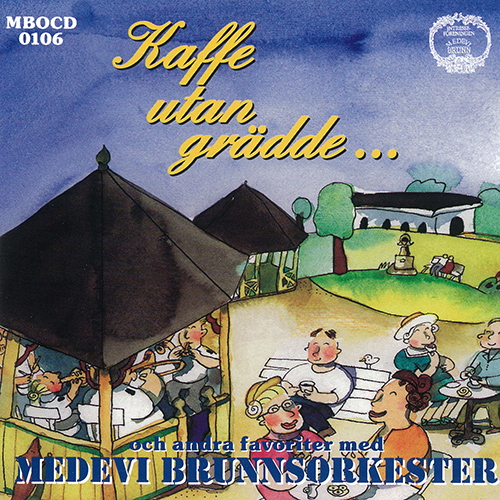 Imagen de apoyo de  MEDEVI BRUNN ORCHESTRA: Kaffe utan grädde …