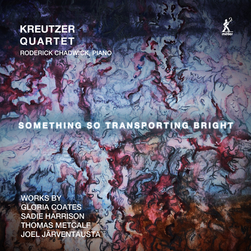 Imagen de apoyo de  Something so Transporting Bright - COATES, G. / HARRISON, S. / METCALF, T. / JÄRVENTAUSTA, J. (Chadwick, Kreutzer Quartet)