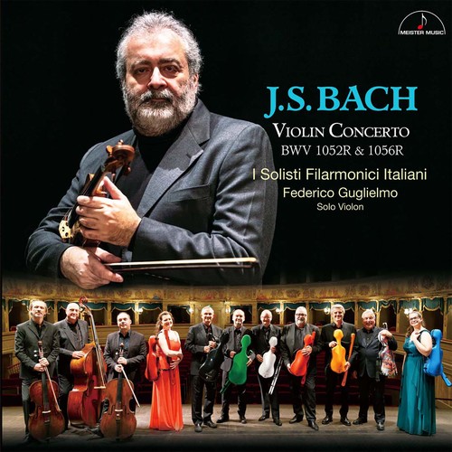 Imagen de apoyo de  BACH, J.S.: Violin Concertos, BWV 1052R and 1056R (Guglielmo, I Solisti Filarmonici Italiani)