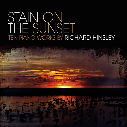 Imagen de apoyo de  HINSLEY, R.: Piano Works - Stain on the Sunset / Night Wind / Calm Before the Storm / Celestial / Flight Over a Mountain (Hinsley)