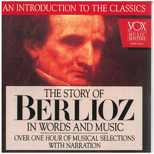 Imagen de apoyo de  BERLIOZ, H.: Story of Berlioz in Words and Music (The) (Hannes)