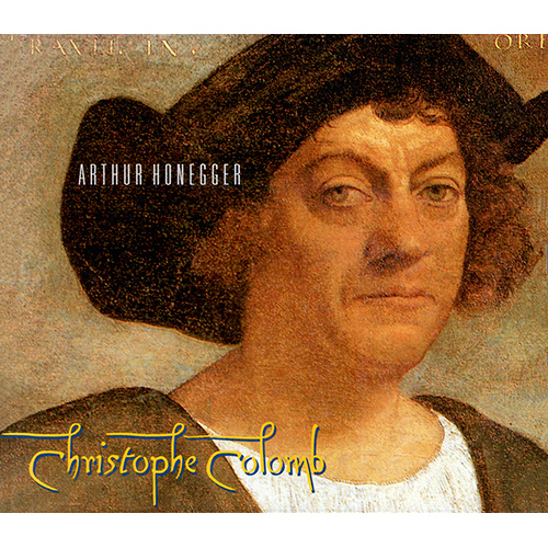 Imagen de apoyo de  HONEGGER, A.: Christophe Colomb (Furnival, Garvey, Knecht, Markle, Rawson, Opera Sacra of Buffalo Chorus and Orchestra, Peltz)