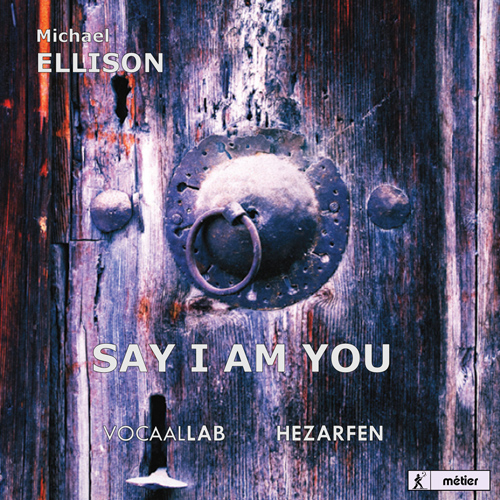 Imagen de apoyo de  ELLISON, M.: Say I Am You [Opera] (Lems, Vocaallab, Hezarfen Ensemble, Vis)
