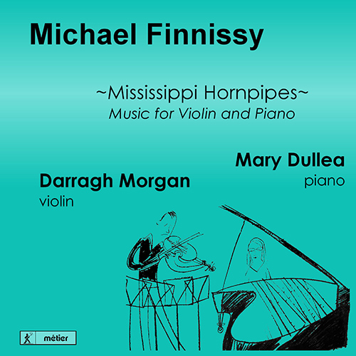 Imagen de apoyo de  FINNISSY, M.: Violin and Piano Music (Mississippi Hornpipes) (D. Morgan, Dullea)