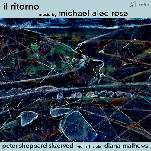 Imagen de apoyo de  ROSE, M.A.: Unturned Stones / Il Ritorno: Perambulation for Unaccompanied Violin / Mornington Caprice / Diaphany (Sheppard Skærved, D. Mathews)