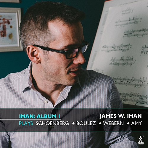 Imagen de apoyo de  Piano Recital: Iman, James W. - SCHOENBERG, A. / BOULEZ, P. / WEBERN, A. / AMY, G. (Iman Album 1)
