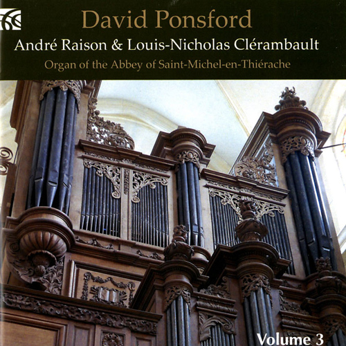 Imagen de apoyo de  Organ Recital: Ponsford, David - RAISON, A. / CLERAMBAULT, L.-N. (French Organ Music from the Golden Age, Vol. 3)