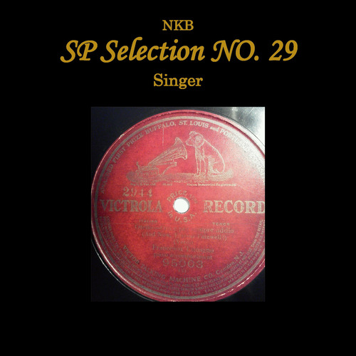 Imagen de apoyo de  NKB SP 2ND SELECTION NO. 28 - Singer (Battistini, Hackett, Maggi, McCormack, Jadlowker, E. Johnson, Lazaro, Plancon, Slezak, Tamagno, Whitehill)