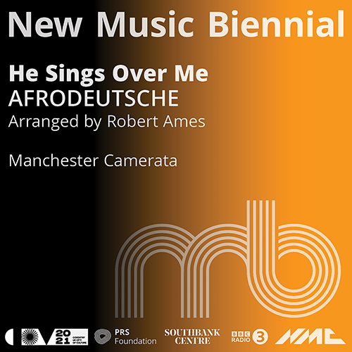 Imagen de apoyo de  AFRODEUTSCHE: He Sings Over Me (New Music Biennial) (Manchester Camerata)