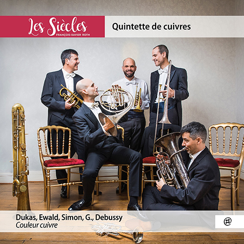 Imagen de apoyo de  Instrumental Ensemble Music (Brass Quintet) - DUKAS, P. / EWALD, V. / SIMON, A. / GIRARD, L. / DEBUSSY, C. (Couleur cuivre) (Les Siècles)