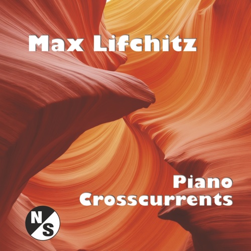 Imagen de apoyo de  Piano Recital: Lifchitz, Max - CROSSMAN, A. / EUBA, A. / FLEISHER, R. / McGINN, J. / SCHIFFMAN, H. (Piano Crosscurrents)