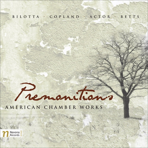 Imagen de apoyo de  Chamber Music (American) - BILOTTA, J. / COPLAND, A. / ACTOR, L. / BETTS, D. (Premonitions)