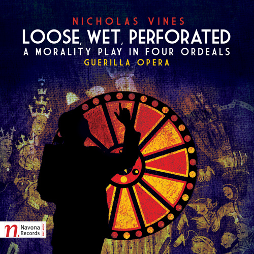 Imagen de apoyo de  VINES, N.: Loose, Wet, Perforated [Opera] (A. de la Guardia, B. Church, D. Dodson, T. Lobo, Advocat, Stäudlin, C. Moore, M. Williams)