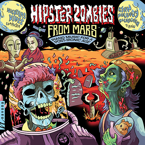 Imagen de apoyo de  VINES, N.: Piano Music for a Post-Ironic Age (Hipster Zombies from Mars) (McCullough)