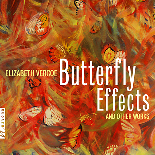 Imagen de apoyo de  VERCOE, E.: Butterfly Effects / Elegy / Herstory I (C. Cobb, D. Fortunato, P.H. Bloom, P. McCarty, Weckler, Boston Musica Viva, R. Pittman)