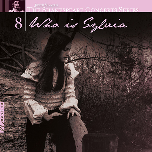 Imagen de apoyo de  SHAKESPEARE CONCERTS SERIES (THE), Vol. 8 - Who Is Sylvia? (Lobo, Savage, Ribschester, Sekera, Bouey, Ulysses String Quartet)