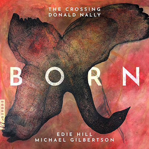 Imagen de apoyo de  HILL, E.: Choral Music (Born) (The Crossing, Nally)