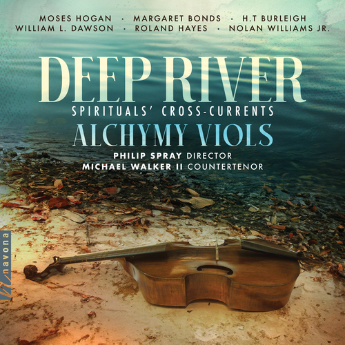 Imagen de apoyo de  DEEP RIVER - Spirituals' Cross-currents (Walker II, Hall, Alchymy Viols, Spray)
