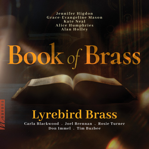 Imagen de apoyo de  Brass Quintets - HIGDON, J. / MASON, G.-E. / NEAL, K. / HUMPHRIES, A. / HOLLEY, A. (Book of Brass) (Lyrebird Brass)