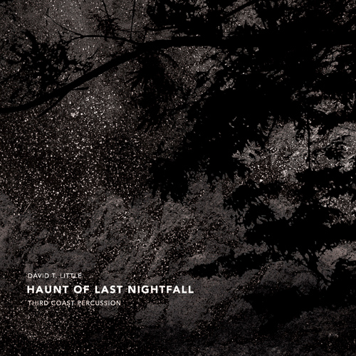 Imagen de apoyo de  LITTLE, D.: Haunt of Last Nightfall (Third Coast Percussion)