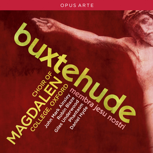 Imagen de apoyo de  BUXTEHUDE, D.: Membra Jesu nostri (Ainsley, Blaze, Underwood, Magdalen College Choir, Oxford, Phantasm, Hyde)