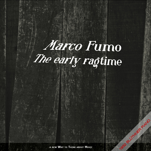 Imagen de apoyo de  Piano Recital: Fumo, Marco - TUPIN, T. / JOPLIN, S. / SCOTT, J. / BEIDERBECKE, B. (The Early Ragtime)