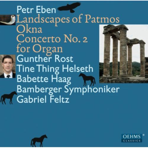 Imagen de apoyo de  EBEN, P.: Landscapes of Patmos / Okna / Organ Concerto No. 2 (Rost, Helseth, Haag, Bamberg Symphony, Feltz)