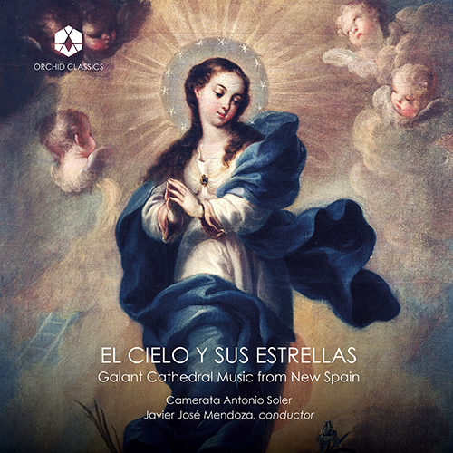 Imagen de apoyo de  Vocal and Orchestral Music (18th Century) (El cielo y sus estrellas - Galant Cathedral Music from New Spain) (Camerata Antonio Soler, Mendoza)