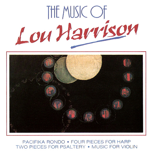 Imagen de apoyo de  HARRISON, L.: Pacifika Rondo / Pieces / Music for Violin with Various Instruments (L. Harrison, Bellows, Bouton, Oakland Youth Orchestra, R. Hughes)