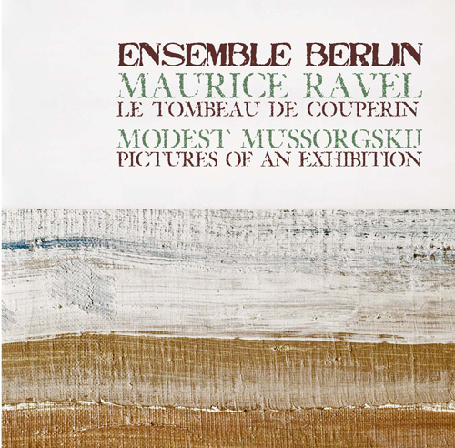 Imagen de apoyo de  RAVEL, M.: Tombeau de Couperin (Le) / MUSSORGSKY, M.: Pictures at an Exhibition (arr. for chamber ensemble) (Ensemble Berlin)