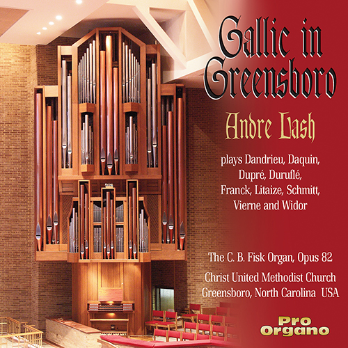 Imagen de apoyo de  Organ Recital: Lash, Andre - DUPRÉ, M. / DURUFLÉ, M. / FRANCK, C. / VIERNE, L. (Gallic in Greensboro)