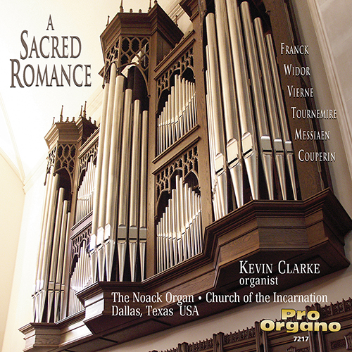 Imagen de apoyo de  Organ Recital: Clarke, Kevin - FRANCK, C. / WIDOR, C.-M. / VIERNE, L. / TOURNEMIRE, C. / MESSIAEN, O. / COUPERIN, F. (A Sacred Romance)