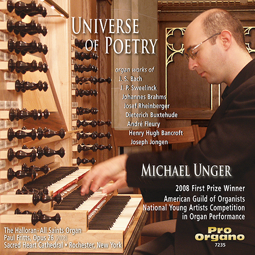 Imagen de apoyo de  Pipe Organ Recital: Unger, Michael - BACH, J.S. / BRAHMS, J. / BUXTEHUDE, D. / JONGEN, J. / RHEINBERGER, J.G. (Universe of Poetry)