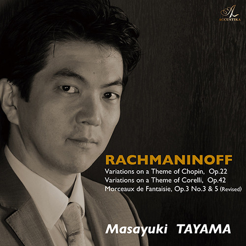 Imagen de apoyo de  RACHMANINOV, S.: Variations on a Theme of Chopin / Variations on a Theme of Corelli / Morceaux de fantaisie (Masayuki Tayama)