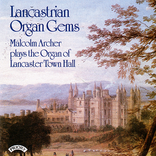 Imagen de apoyo de  Organ Recital: Archer, Malcolm - ARCHER, M. / FAULKES, W. / MENDELSSOHN, Felix / SMART, H. (Lancastrian Organ Gems)