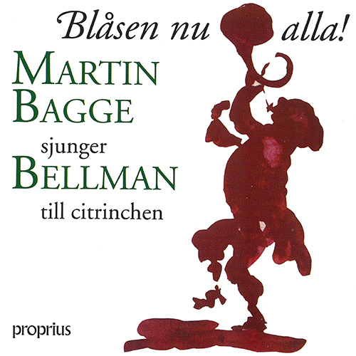 Imagen de apoyo de  BELLMAN, C.M.: Vocal and Instrumental Music - Fredmans epistlar / Fredmans sanger (Blåsen nu alla!) (Bagge)