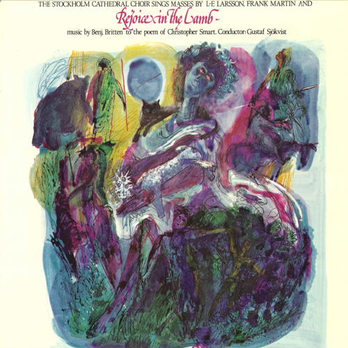 Imagen de apoyo de  Choral Concert: Stockholm Cathedral Choir - BRITTEN, B. / LARSSON, L.-E. / MARTIN, F. (Rejoice in the Lamb)