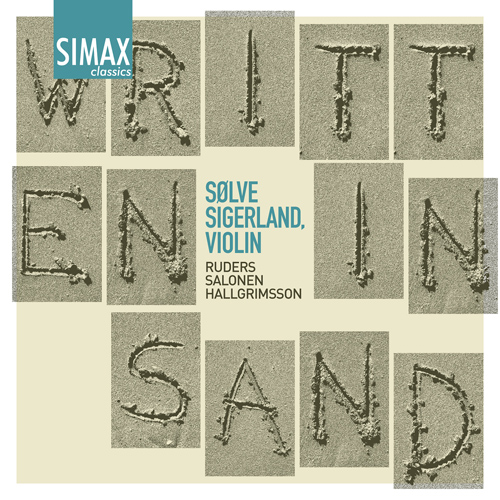 Imagen de apoyo de  Violin Recital: Sigerland, Solve - RUDERS, P. / HALLGRIMSSON, H. / SALONEN, E.-P. (Written in Sand)