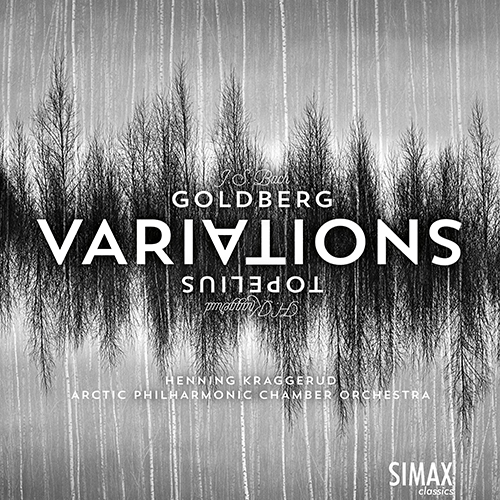 Imagen de apoyo de  BACH, J.S.: Goldberg Variations, BWV 988 / KRAGGERUD, H.: Topelius Variations (Arctic Philharmonic Chamber Orchestra, Kraggerud)