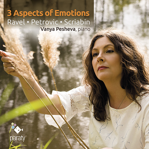 Imagen de apoyo de  Piano Recital: Pesheva, Vanya - RAVEL, M. / PETROVIC-VRATCHANSKA, A. / SCRIABIN, A. (3 Aspects of Emotions)