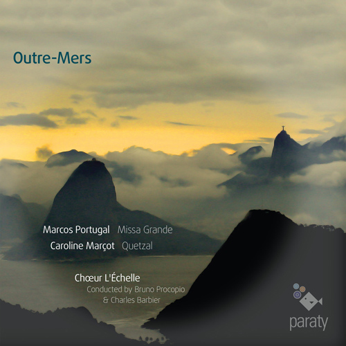 Imagen de apoyo de  Choral Music - PORTUGAL, M.A. / LOPEZ, D.M. / MARCOT, C. (Outre-Mers) (Choeur L'Echelle, Barbier)