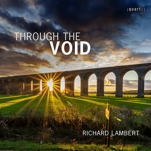 Imagen de apoyo de  LAMBERT, R.: Vocal and Chamber Music (Through the Void) (Bangham, Lees, R. Smith, Trigg, L. Watts, Capulet, Lambert)