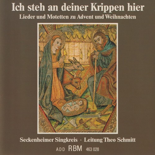 Imagen de apoyo de  ICH STEH AN DEINER KRIPPEN HIER - Christmas Songs and Motets (Seckenheimer Singkreis, Schmitt)